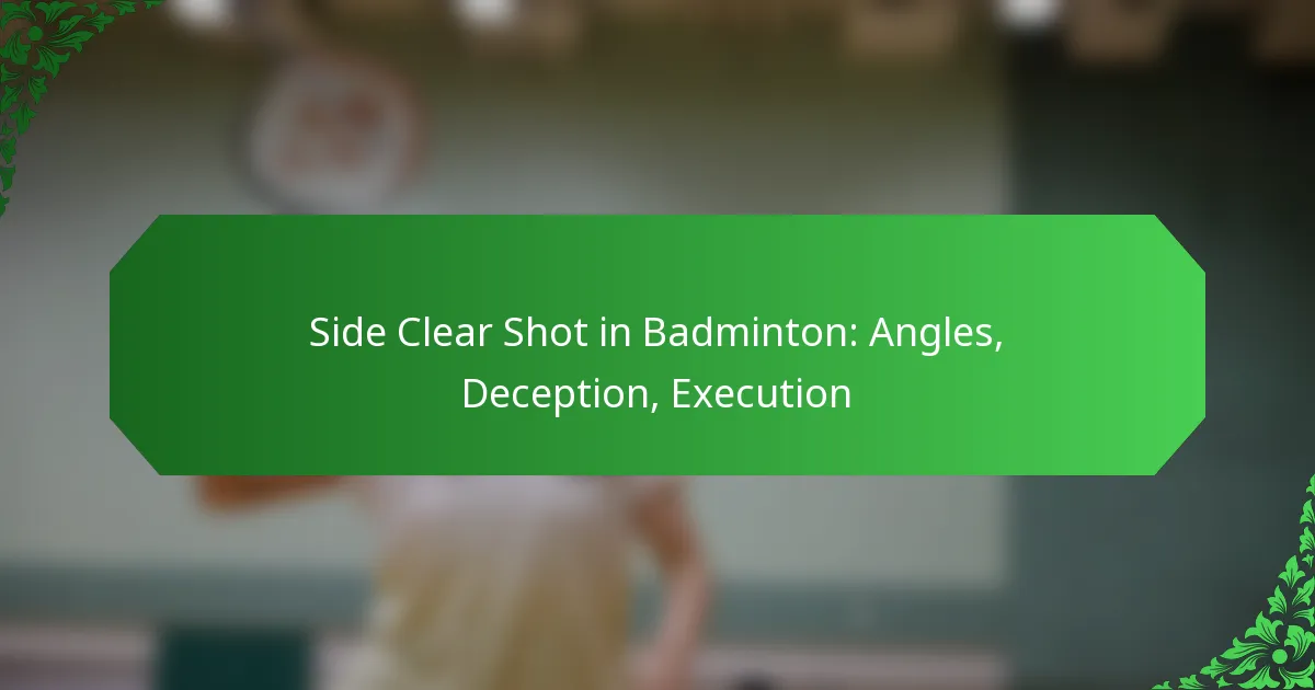 Side Clear Shot in Badminton: Angles, Deception, Execution